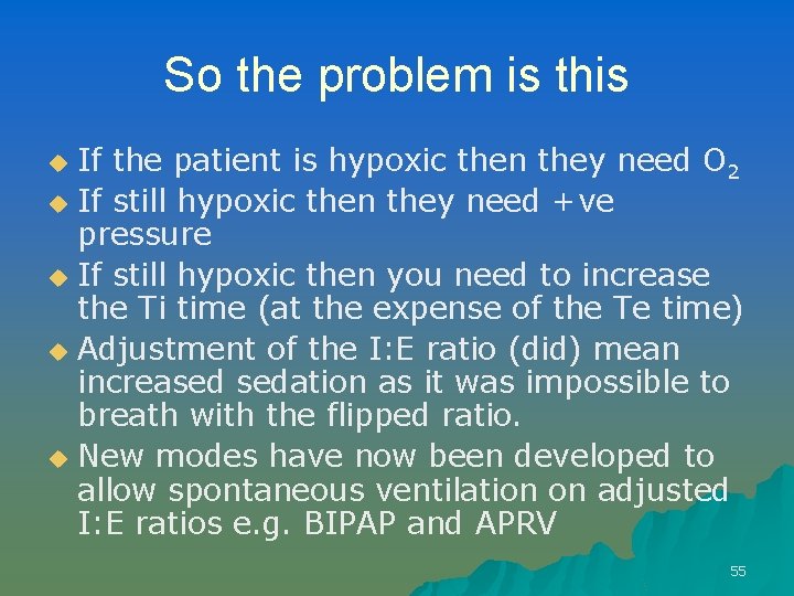 So the problem is this If the patient is hypoxic then they need O