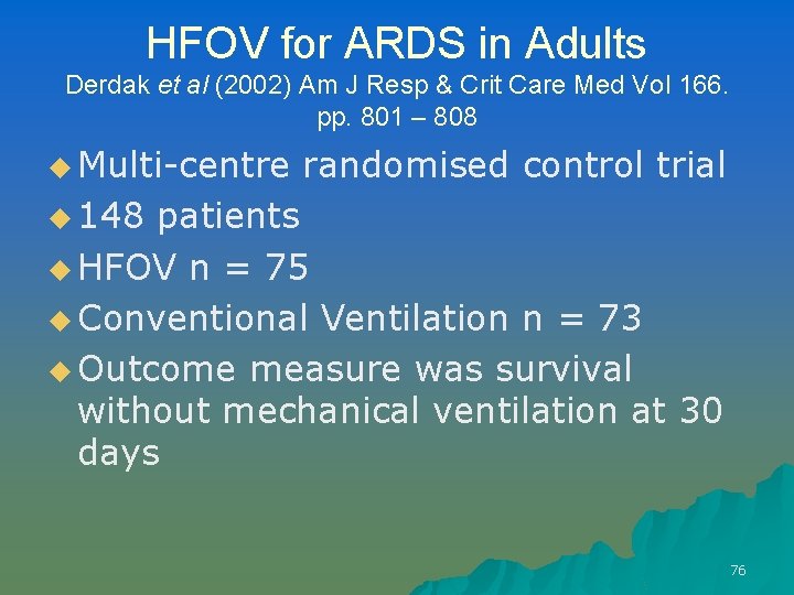 HFOV for ARDS in Adults Derdak et al (2002) Am J Resp & Crit