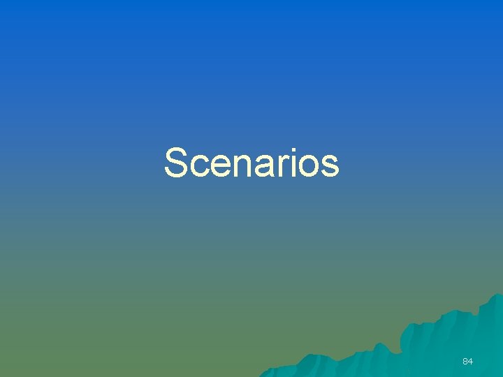 Scenarios 84 