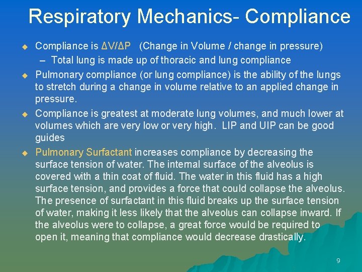 Respiratory Mechanics- Compliance u u Compliance is ΔV/ΔP (Change in Volume / change in