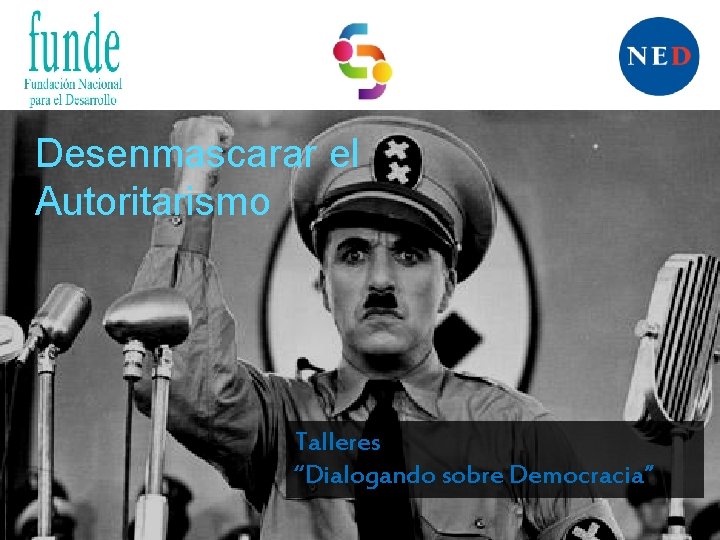 Desenmascarar el Autoritarismo Talleres “Dialogando sobre Democracia” 