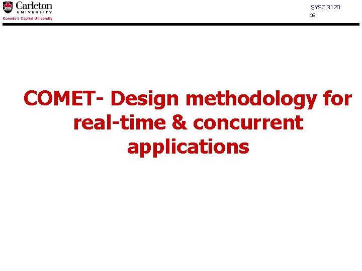 SYSC 3120 page COMET- Design methodology for real-time & concurrent applications 