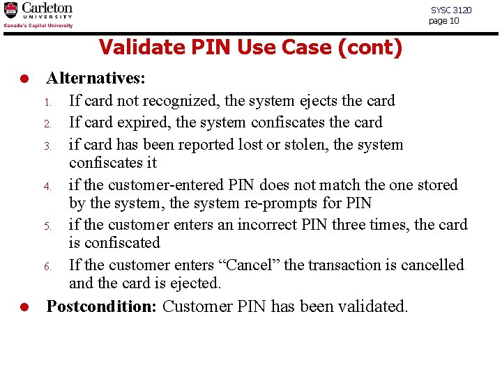 SYSC 3120 page 10 Validate PIN Use Case (cont) l Alternatives: 1. 2. 3.
