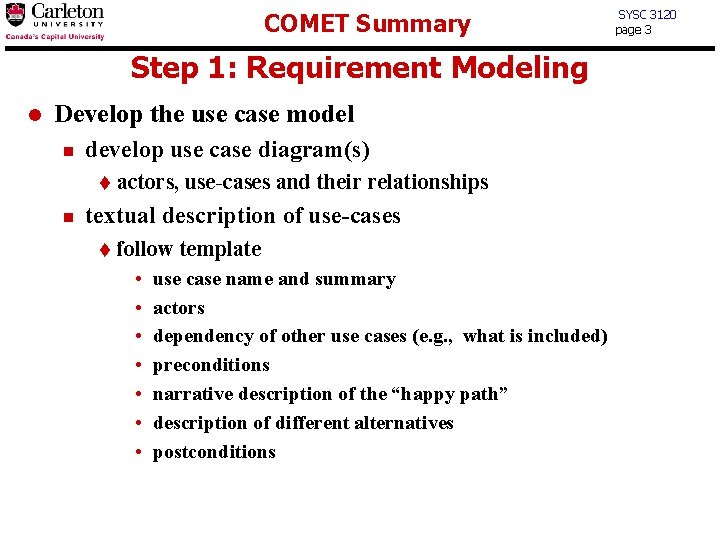 COMET Summary Step 1: Requirement Modeling l Develop the use case model n develop