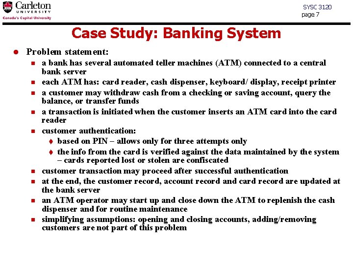 SYSC 3120 page 7 Case Study: Banking System l Problem statement: n n n