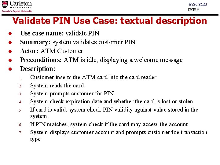SYSC 3120 page 9 Validate PIN Use Case: textual description l l l Use
