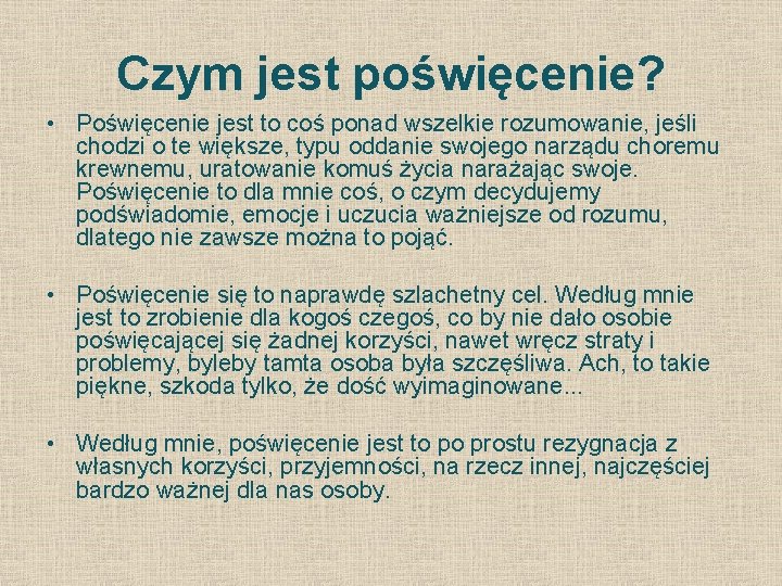 Czym jest poświęcenie? • Poświęcenie jest to coś ponad wszelkie rozumowanie, jeśli chodzi o