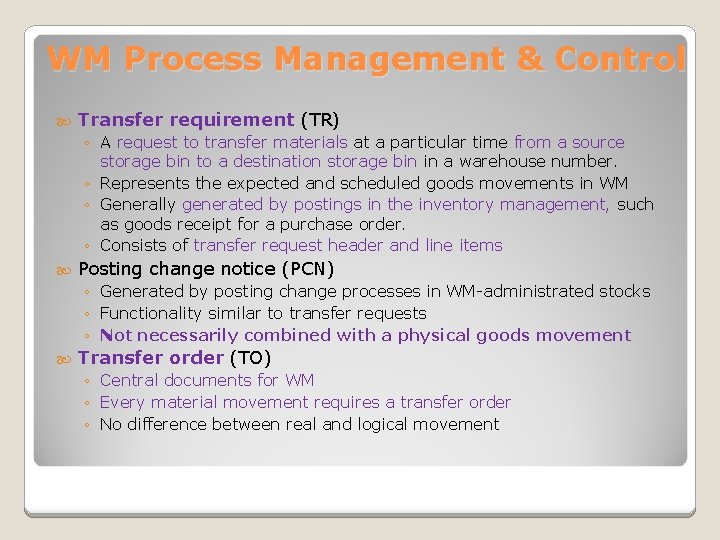 WM Process Management & Control Transfer requirement (TR) ◦ A request to transfer materials