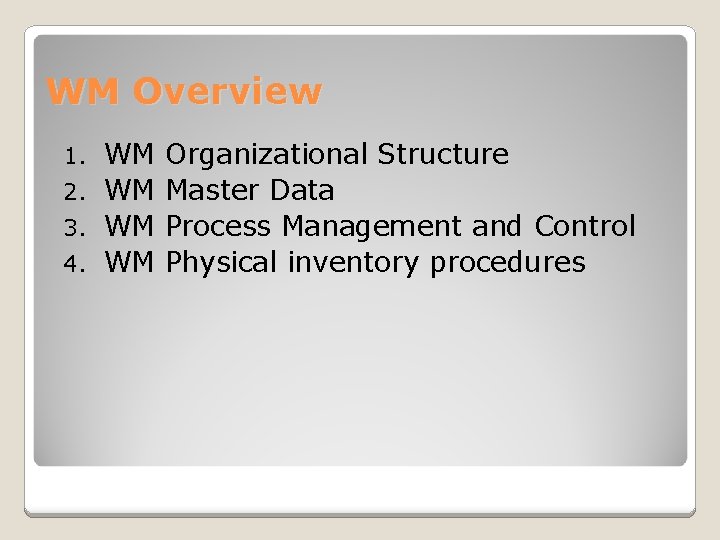 WM Overview WM 2. WM 3. WM 4. WM 1. Organizational Structure Master Data