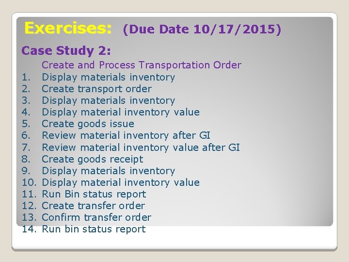 Exercises: (Due Date 10/17/2015) Case Study 2: 1. 2. 3. 4. 5. 6. 7.