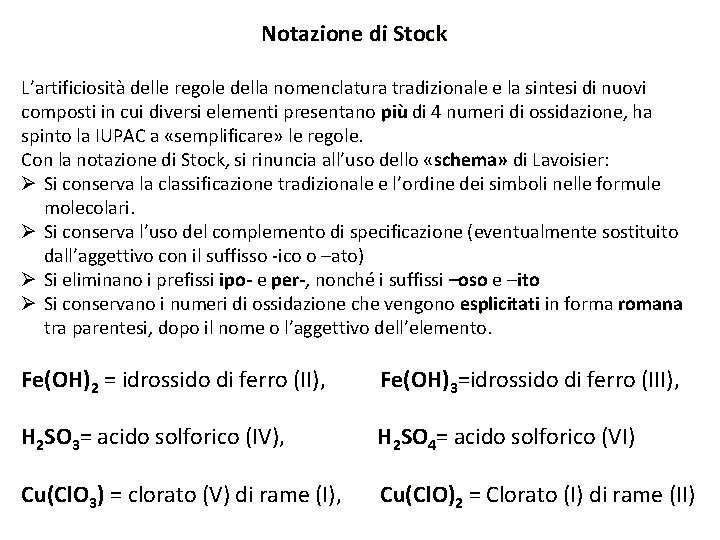 Notazione di Stock L’artificiosità delle regole della nomenclatura tradizionale e la sintesi di nuovi