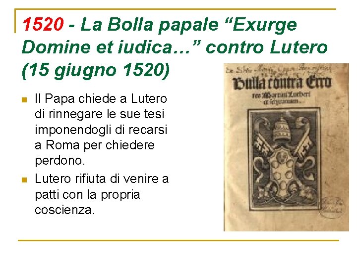1520 - La Bolla papale “Exurge Domine et iudica…” contro Lutero (15 giugno 1520)