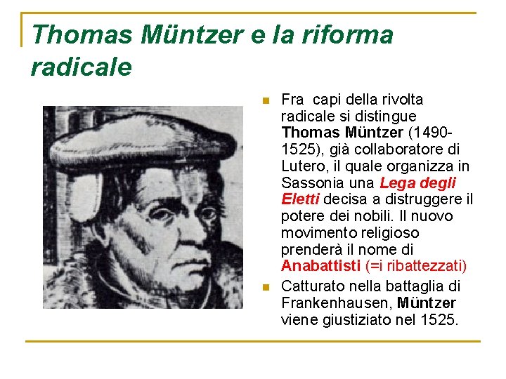 Thomas Müntzer e la riforma radicale n n Fra capi della rivolta radicale si