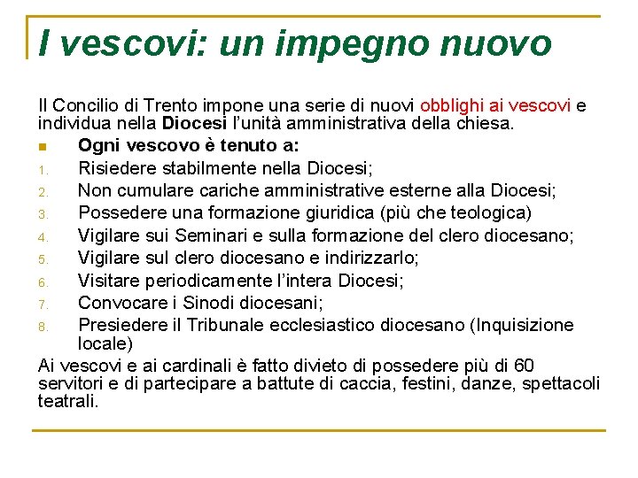 I vescovi: un impegno nuovo Il Concilio di Trento impone una serie di nuovi