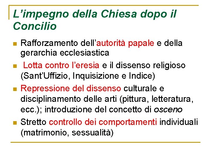 L’impegno della Chiesa dopo il Concilio n n Rafforzamento dell’autorità papale e della gerarchia