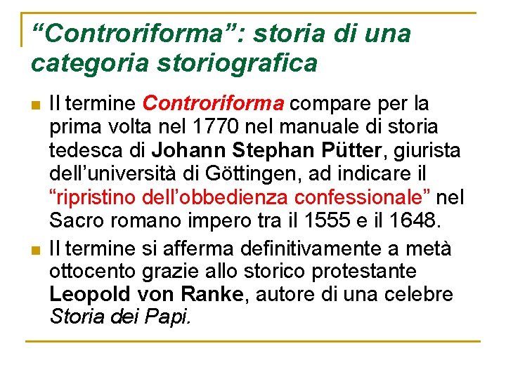 “Controriforma”: storia di una categoria storiografica n n Il termine Controriforma compare per la
