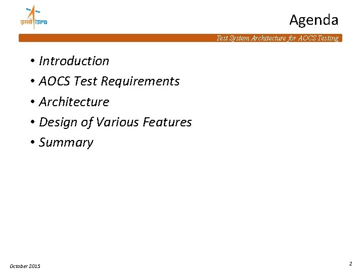 Agenda Test System Architecture for AOCS Testing • Introduction • AOCS Test Requirements •