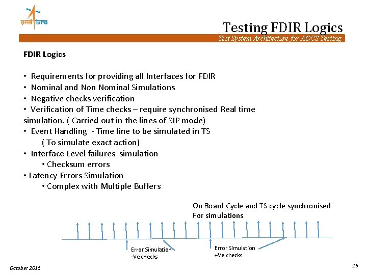 Testing FDIR Logics Test System Architecture for AOCS Testing FDIR Logics • Requirements for