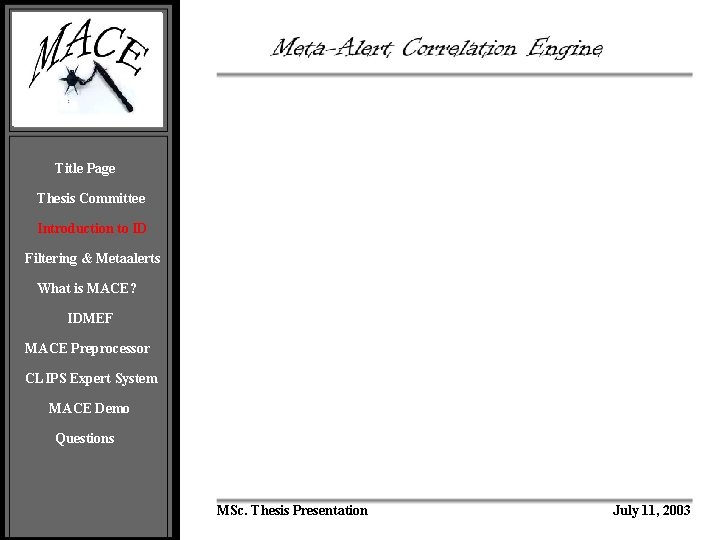 Title Page Thesis Committee Introduction to ID Filtering & Metaalerts What is MACE? IDMEF