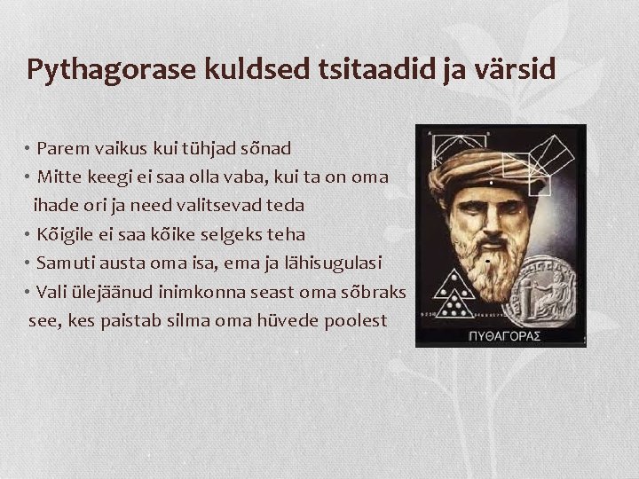 Pythagorase kuldsed tsitaadid ja värsid • Parem vaikus kui tühjad sõnad • Mitte keegi Pythagorase kuldsed tsitaadid ja värsid • Parem vaikus kui tühjad sõnad • Mitte keegi