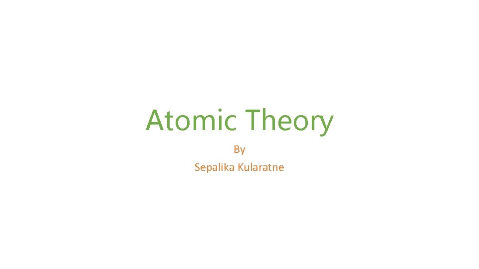 Atomic Theory By Sepalika Kularatne 