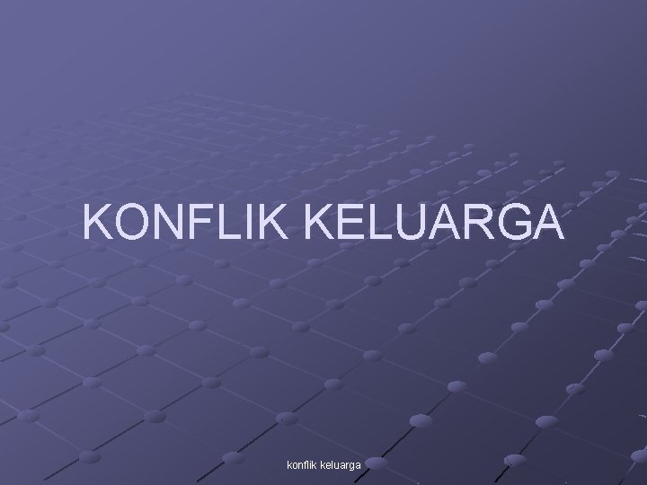 KONFLIK KELUARGA konflik keluarga 