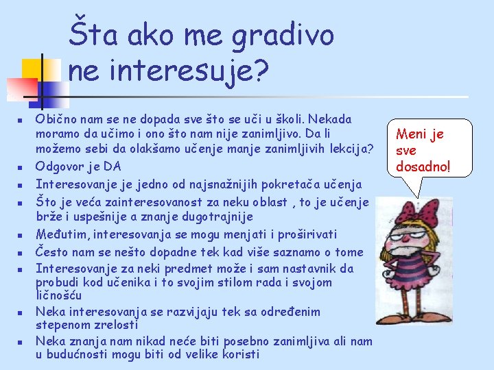 Šta ako me gradivo ne interesuje? n n n n n Obično nam se