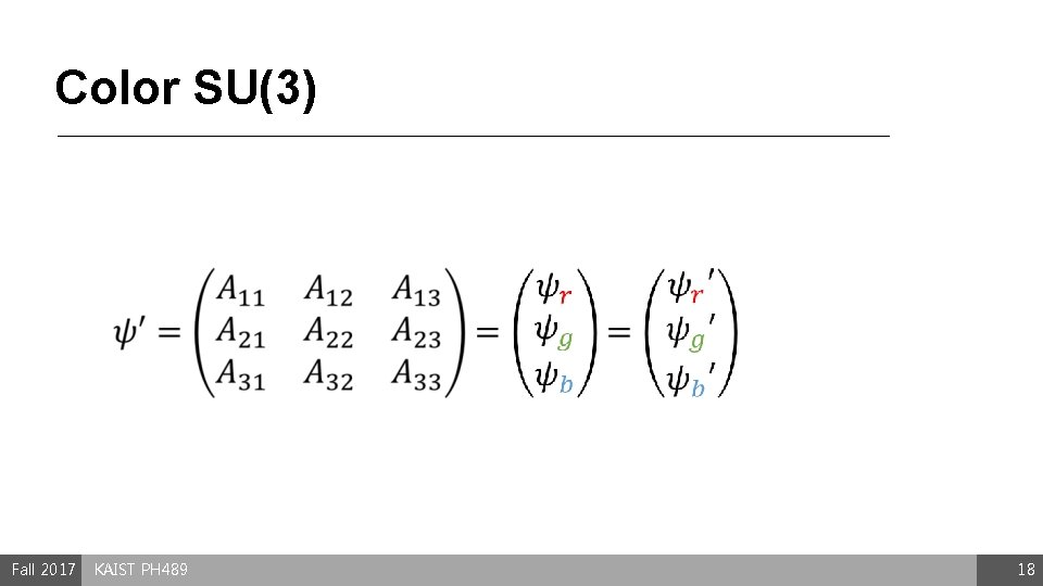 Color SU(3) Fall 2017 KAIST PH 489 18 Color SU(3) Fall 2017 KAIST PH 489 18