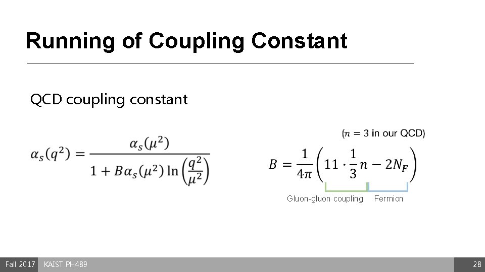 Running of Coupling Constant QED QCD coupling constant Gluon-gluon coupling Fall 2017 KAIST PH