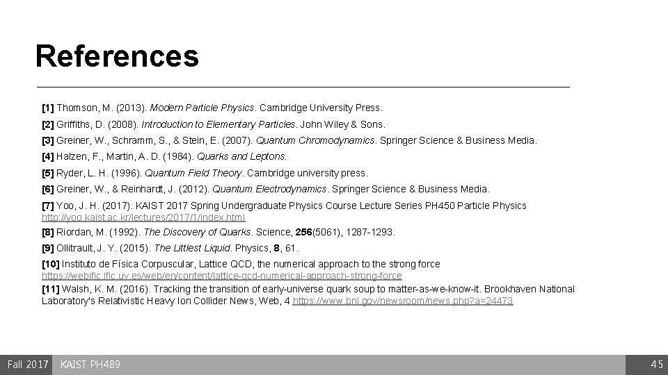 References [1] Thomson, M. (2013). Modern Particle Physics. Cambridge University Press. [2] Griffiths, D.