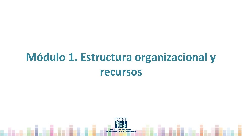 Módulo 1. Estructura organizacional y recursos 