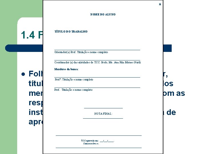 ii NOME DO ALUNO 1. 4 Folha de Aprovação TÍTULO DO TRABALHO ______________________________ Orientador(a)