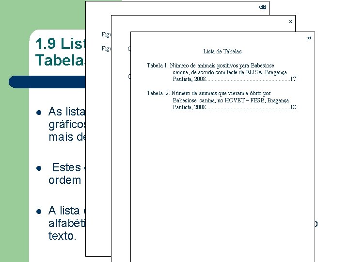 viii Lista de Figuras x Figura 1. Babesia canis (100 x). . . 05