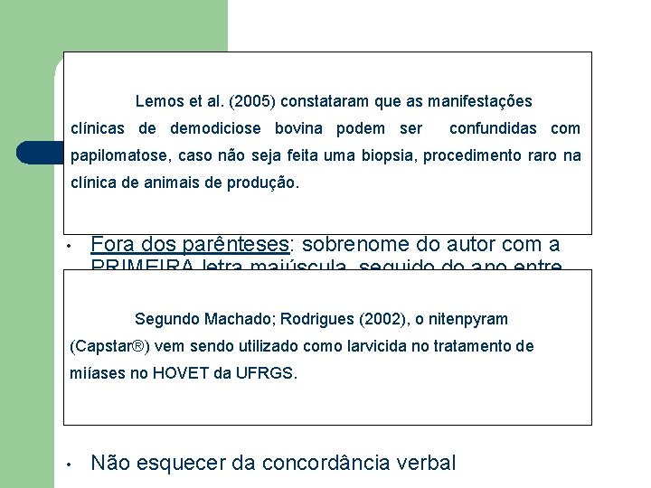 Lemos et al. (2005) constataram que as manifestações 2. 3. 1 Normas de Citações