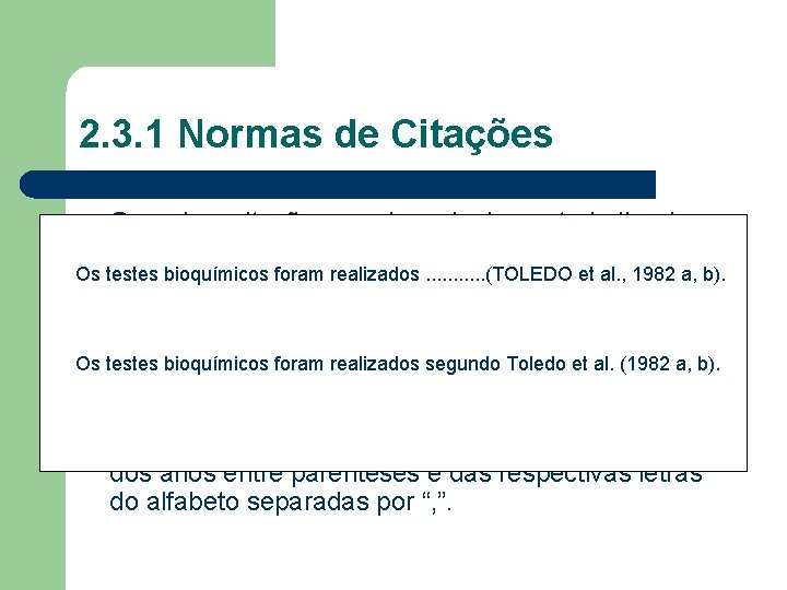 2. 3. 1 Normas de Citações l Quando a citação vem de mais de