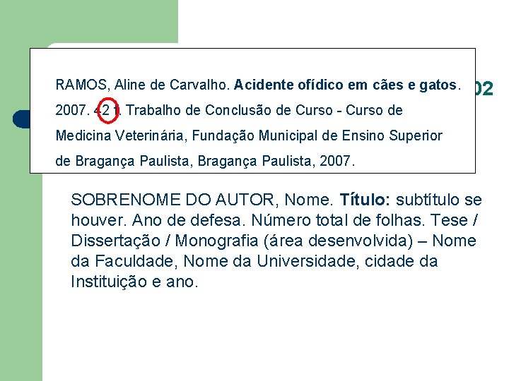 3. 1. 1 Normas Referências - RAMOS, Aline de Carvalho. Acidente ofídico em cães