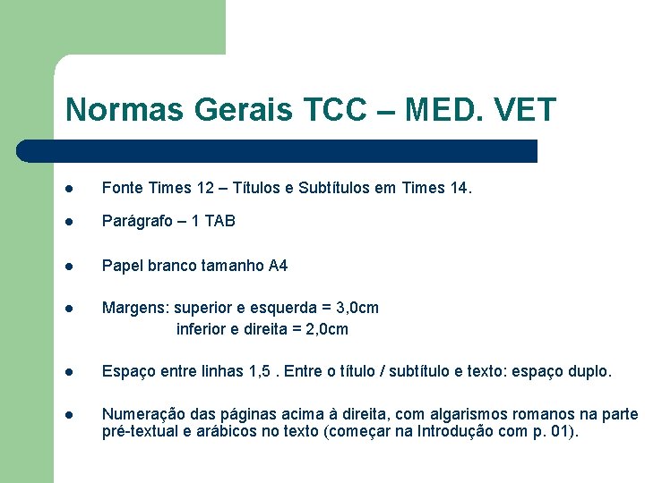 Normas Gerais TCC – MED. VET l Fonte Times 12 – Títulos e Subtítulos