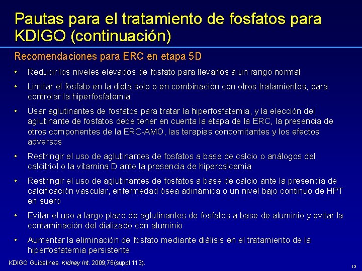 Pautas para el tratamiento de fosfatos para KDIGO (continuación) Recomendaciones para ERC en etapa