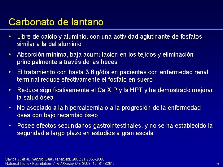 Carbonato de lantano • Libre de calcio y aluminio, con una actividad aglutinante de