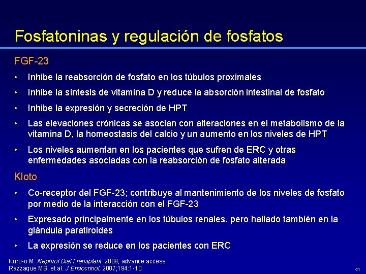 Fosfatoninas y regulación de fosfatos FGF-23 • Inhibe la reabsorción de fosfato en los