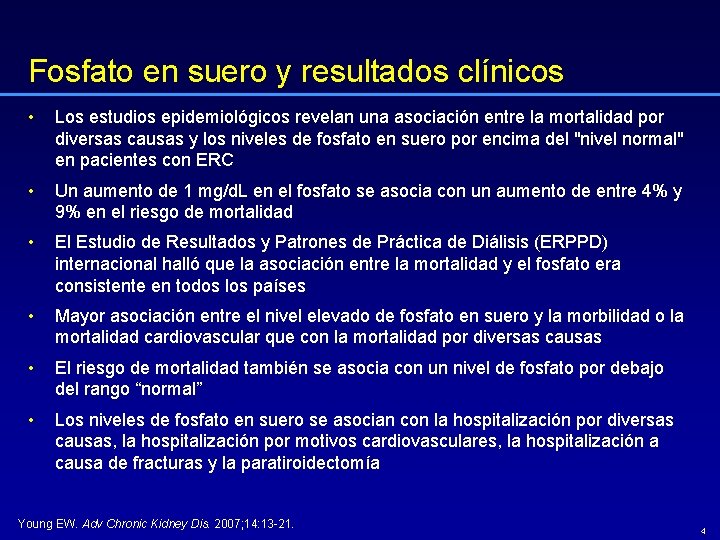 Fosfato en suero y resultados clínicos • Los estudios epidemiológicos revelan una asociación entre