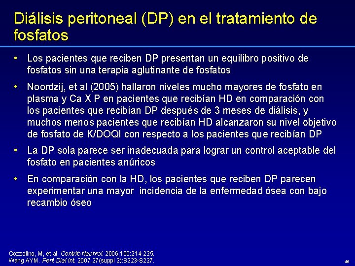 Diálisis peritoneal (DP) en el tratamiento de fosfatos • Los pacientes que reciben DP