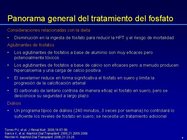 Panorama general del tratamiento del fosfato Consideraciones relacionadas con la dieta • Disminución en