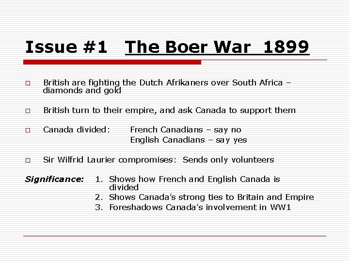 Issue #1 The Boer War 1899 o British are fighting the Dutch Afrikaners over