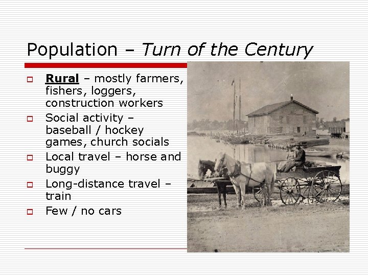 Population – Turn of the Century o o o Rural – mostly farmers, fishers,