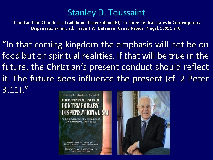 Stanley D. Toussaint “Israel and the Church of a Traditional Dispensationalist, ” in Three