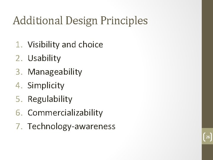 Additional Design Principles 1. 2. 3. 4. 5. 6. 7. Visibility and choice Usability