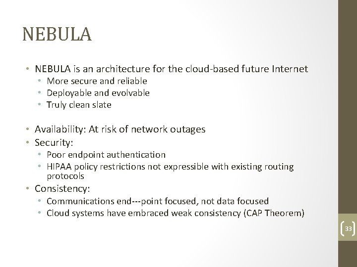 NEBULA • NEBULA is an architecture for the cloud‐based future Internet • More secure