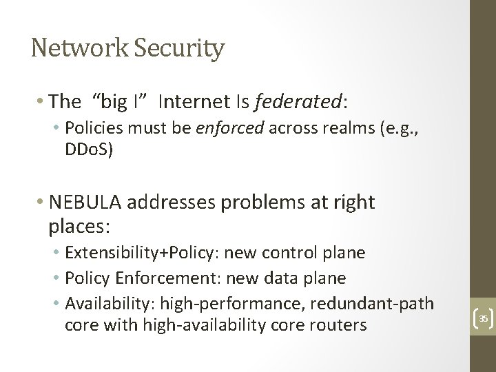 Network Security • The “big I” Internet Is federated: • Policies must be enforced