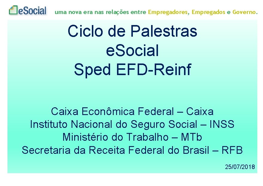 uma nova era nas relações entre Empregadores, Empregados e Governo. Ciclo de Palestras e.